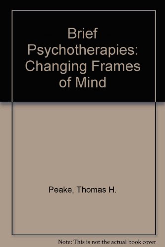 Brief Psychotherapies: Changing Frames of Mind (9780803928299) by Peake, Thomas H.; Borduin, Charles M.; Archer, Robert P.