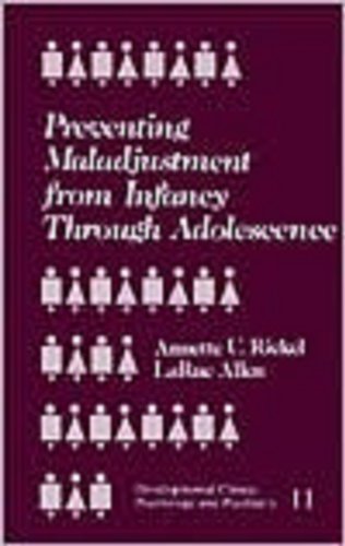 9780803928688: Preventing Maladjustment from Infancy through Adolescence (Developmental Clinical Psychology and Psychiatry)