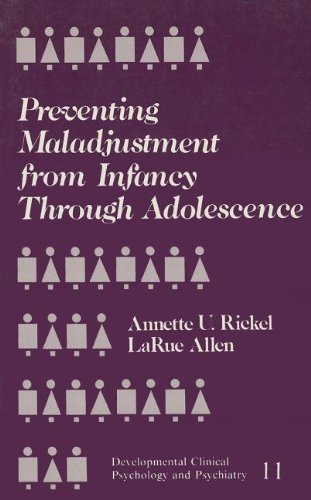9780803928695: Preventing Maladjustment from Infancy through Adolescence (Developmental Clinical Psychology and Psychiatry)