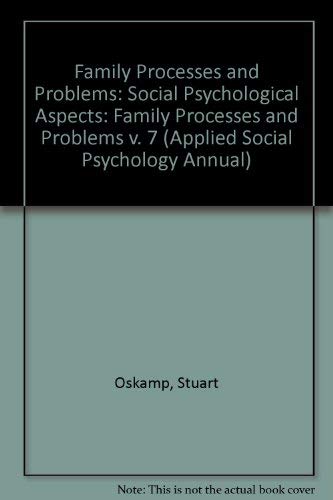 Stock image for Family Processes and Problems: Social Psychological Aspects (Applied Social Psychology Annual) (v. 7) for sale by dsmbooks