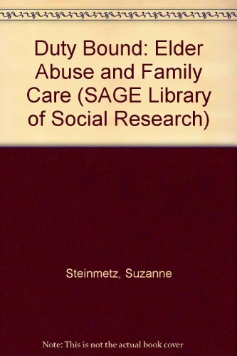 Beispielbild fr Duty Bound : Elder Abuse and Family Care zum Verkauf von Better World Books