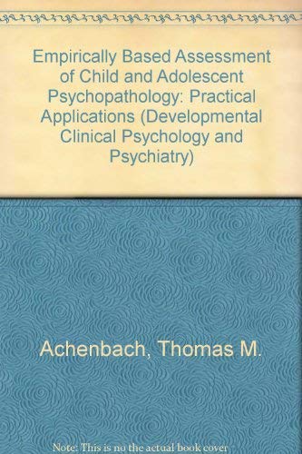 Stock image for Empirically Based Assessment of Child and Adolescent Psychopathology: Practical Applications (Developmental Clinical Psychology and Psychiatry) for sale by HPB-Red