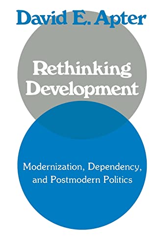 Beispielbild fr Rethinking Development: Modernization, Dependency, and Post-Modern Politics zum Verkauf von Wonder Book
