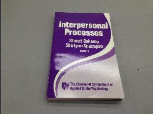 Stock image for Interpersonal Processes: The Claremont Symposium on Applied Social Psychology for sale by Mispah books