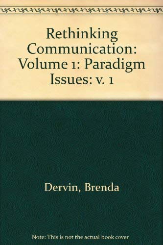 Rethinking Communication: Volume 1: Paradigm Issues (9780803930308) by Dervin, Brenda; Grossberg, Lawrence; Oâ€²Keefe, Barbara J.; Wartella, Ellen A. (Ann)