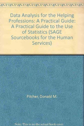 Stock image for Data Analysis for the Helping Professions: A Practical Guide (SAGE Sourcebooks for the Human Services) for sale by Hippo Books