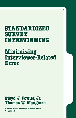 Standardized Survey Interviewing: Minimizing Interviewer-Related Error (Applied Social Research Methods) (9780803930933) by Fowler, Floyd J.; Mangione, Thomas W.