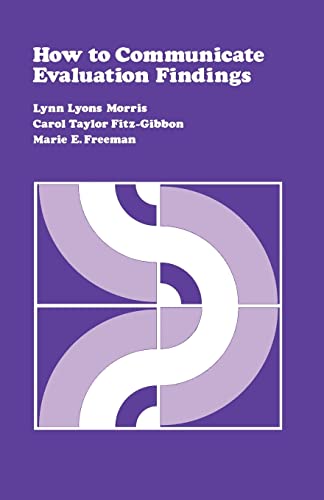 How to Communicate Evaluation Findings (Program Evaluation Kit, 2nd Ed.) - Morris, Lynn Lyons