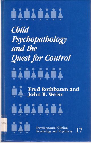 Beispielbild fr Child Psychopathology and the Quest for Control (Developmental Clinical Psychology and Psychiatry) zum Verkauf von Book House in Dinkytown, IOBA