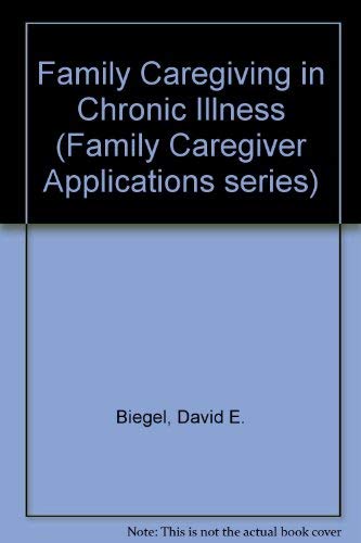 9780803932135: Family Caregiving in Chronic Illness (Family Caregiver Applications series)