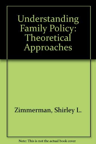 Beispielbild fr Understanding Family Policy: Theoretical Approaches zum Verkauf von gearbooks