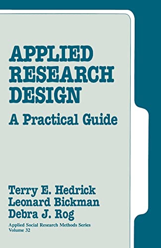 Stock image for Applied Research Design: A Practical Guide (Applied Social Research Methods) for sale by Ergodebooks