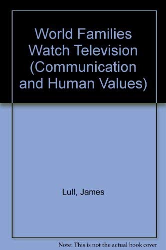 Beispielbild fr World Families Watch Television (Communication and Human Values) zum Verkauf von medimops
