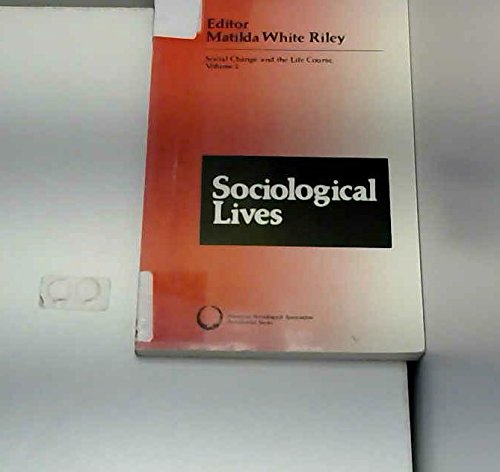 Sociological Lives: Social Change and the Life Course Volume 2 (American Sociological Association Presidential Series) (9780803932869) by Riley, Matilda White