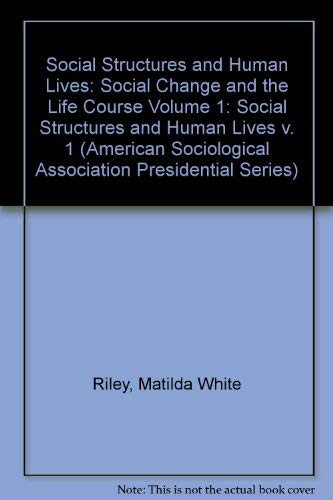 9780803932876: Social Structures and Human Lives: Social Change and the Life Course Volume 1