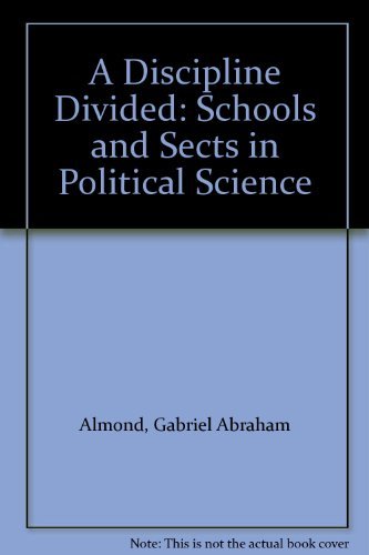 Beispielbild fr A Discipline Divided : Schools and Sects in Political Science zum Verkauf von Better World Books