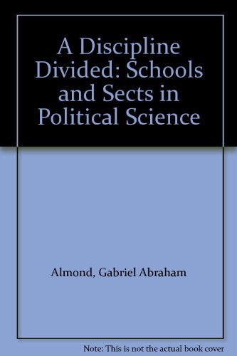 Imagen de archivo de A Discipline Divided : Schools and Sects in Political Science a la venta por Better World Books