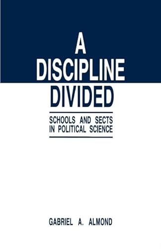 Beispielbild fr A Discipline Divided : Schools and Sects in Political Science zum Verkauf von Better World Books