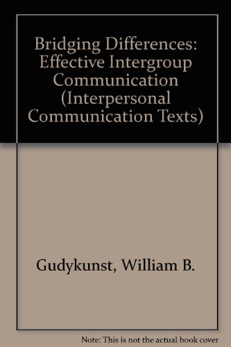 Beispielbild fr Bridging Differences: Effective Intergroup Communication (Interpersonal Communication Texts) zum Verkauf von BBB-Internetbuchantiquariat