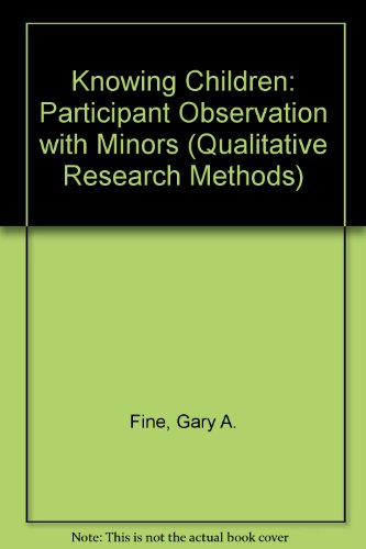 Beispielbild fr Knowing Children: Participant Observation with Minors (Qualitative Research Methods) zum Verkauf von SecondSale