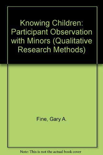 Stock image for Knowing Children: Participant Observation with Minors (Qualitative Research Methods) for sale by SecondSale