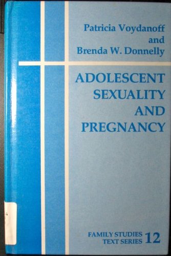 Imagen de archivo de Adolescent Sexuality and Pregnancy (Family Studies Text series) a la venta por BookHolders