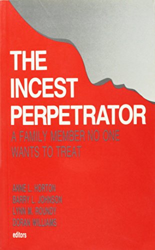 Stock image for The Incest Perpetrator: A Family Member No One Wants to Treat for sale by Ergodebooks