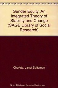 Gender Equity: An Integrated Theory of Stability and Change (SAGE Library of Social Research) (9780803934023) by Chafetz, Janet Saltzman