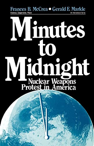 9780803934184: Minutes to Midnight: Nuclear Weapons Protest in America