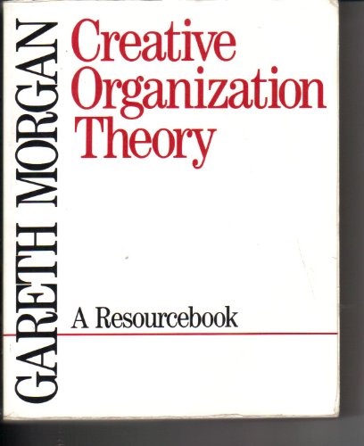 Beispielbild fr Creative Organization Theory : A Resourcebook zum Verkauf von Better World Books