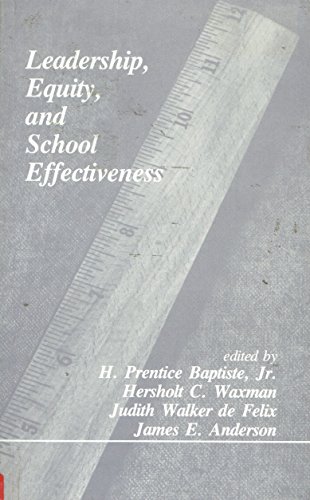 Leadership, Equity, and School Effectiveness (9780803934672) by Baptiste, H Prentice; Waxman, Hersh; De Felix, Judith Walker; Anderson, James E.