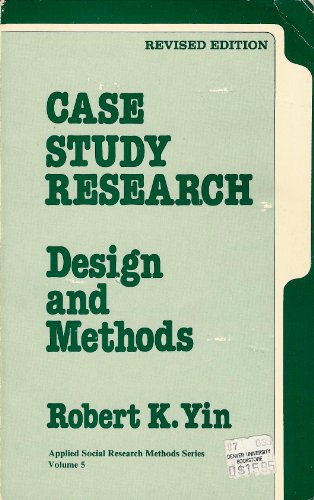Case Study Research: Design and Methods (Applied Social Research Methods) - Yin, Robert K.