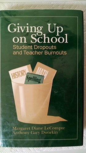 Stock image for Giving up on School : Student Dropouts and Teacher Burnouts for sale by Better World Books Ltd