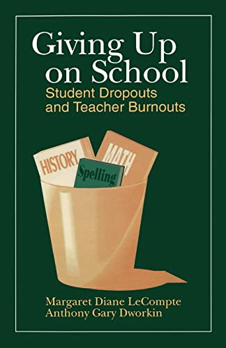 9780803934917: Giving up on School: Student Dropouts and Teacher Burnouts