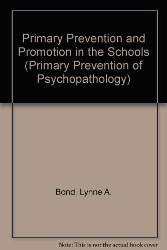 Beispielbild fr Primary Prevention and Promotion in the Schools (Primary Prevention of Psychopathology) zum Verkauf von Robinson Street Books, IOBA