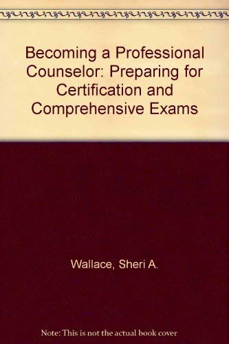 Imagen de archivo de Becoming a Professional Counselor: Preparing for Certification and Comprehensive Exams a la venta por HPB-Red