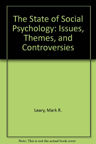 The State of Social Psychology: Issues, Themes, and Controversies (9780803936218) by Leary, Mark R.