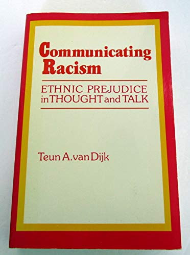 Imagen de archivo de Communicating Racism: Ethnic Prejudice in Thought and Talk a la venta por ThriftBooks-Dallas