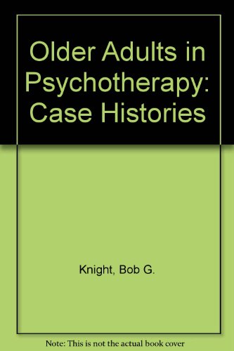 Stock image for Older Adults in Psychotherapy: Case Histories for sale by ThriftBooks-Dallas
