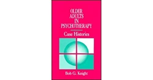 Older Adults Psychotherapy Case Studies (9780803936294) by Knight, Bob G.; Knight