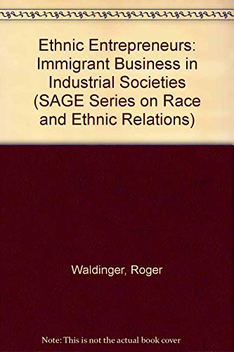 Imagen de archivo de Ethnic Entrepreneurs: Immigrant Business in Industrial Societies (SAGE Series on Race and Ethnic Relations) a la venta por Bookmans