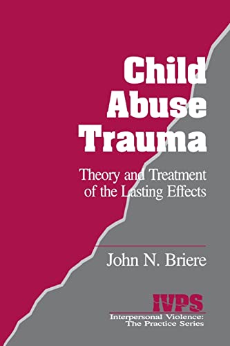 Stock image for Child Abuse Trauma: Theory and Treatment of the Lasting Effects (Interpersonal Violence:The Practice Series) for sale by Granada Bookstore,            IOBA