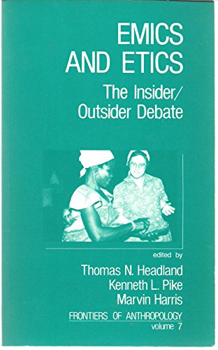 Stock image for Emics and Etics: The Insider/Outsider Debate (Frontiers of Anthropology, Vol 7) for sale by Theoria Books