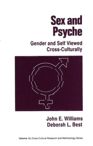 Sex and Psyche: Gender and Self Viewed Cross-Culturally (Cross Cultural Research and Methodology) (9780803937697) by Williams, John E.; Best, Deborah L.