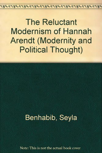 9780803938175: The Reluctant Modernism of Hannah Arendt (Modernity and Political Thought)