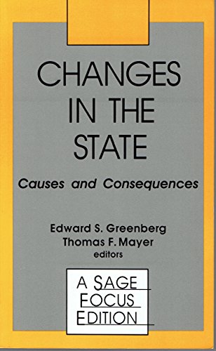 Changes in the State: Causes and Consequences (SAGE Focus Editions) (9780803938786) by Greenberg, Edward S.; Mayer, Thomas F.