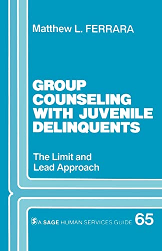 Stock image for Group Counseling with Juvenile Delinquents: The Limit and Lead Approach (SAGE Human Services Guides) for sale by Chiron Media