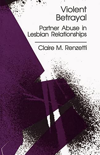 Violent Betrayal: Partner Abuse in Lesbian Relationships (Paperback) - Claire M. Renzetti