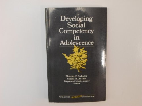 Imagen de archivo de Developing social competency in adolescence (Advances in Adolescent Development Volume 3) a la venta por Simply Read Books