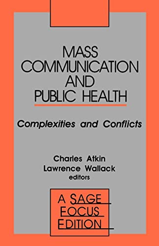 Stock image for Mass Communication and Public Health: Complexities and Conflicts (SAGE Focus Editions) for sale by Wonder Book